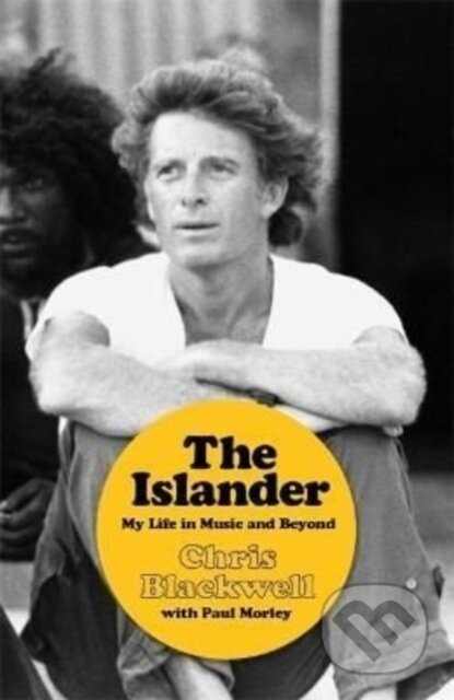 Kniha: The Islander (Chris Blackwell). Nine Eight Books, 2022 Kniha: The Islander (Chris Blackwell). Nine Eight Books, 2022