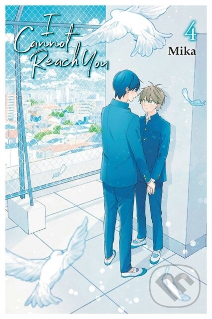 Kniha: I Cannot Reach You, Vol. 4 (Alexis Eckerman, Jan Cash a Mika Mika). Yen Press, 2022 Kniha: I Cannot Reach You, Vol. 4 (Alexis Eckerman, Jan Cash a Mika Mika). Yen Press, 2022