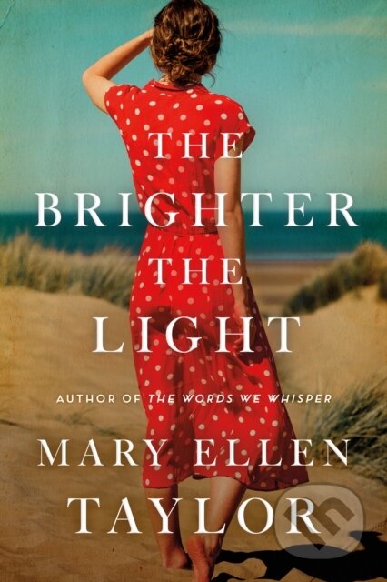 Kniha: The Brighter the Light (Mary Ellen Taylor). , 2022 Kniha: The Brighter the Light (Mary Ellen Taylor). , 2022