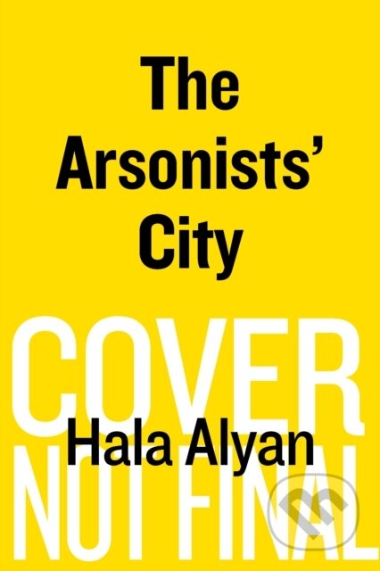 Kniha: The Arsonists' City (Hala Alyan). HarperPerennial, 2022 Kniha: The Arsonists' City (Hala Alyan). HarperPerennial, 2022