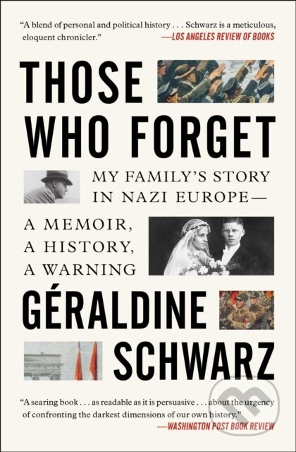Kniha: Those Who Forget (Geraldine Schwarz). Scribner, 2022 Kniha: Those Who Forget (Geraldine Schwarz). Scribner, 2022