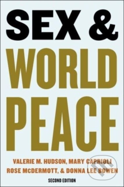 Kniha: Sex and World Peace (Donna Lee Bowen, Mary Caprioli, Rose McDermott a Valerie Hudson). Columbia University Press, 2023 Kniha: Sex and World Peace (Donna Lee Bowen, Mary Caprioli, Rose McDermott a Valerie Hudson). Columbia University Press, 2023