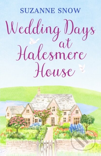Kniha: Wedding Days at Halesmere House (Suzanne Snow). Canelo, 2023 Kniha: Wedding Days at Halesmere House (Suzanne Snow). Canelo, 2023