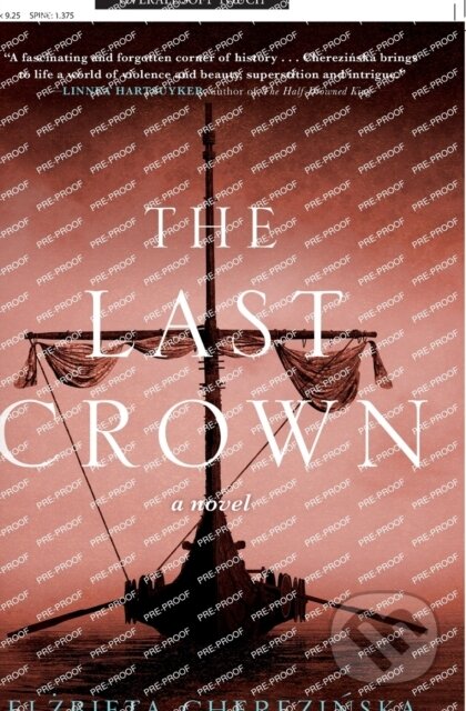 Kniha: The Last Crown (Elzbieta Cherezinska). St. Martin´s Press, 2023 Kniha: The Last Crown (Elzbieta Cherezinska). St. Martin´s Press, 2023