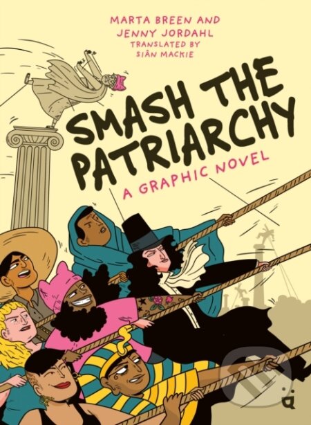 Kniha: Smash the Patriarchy (Marta Breen). , 2023 Kniha: Smash the Patriarchy (Marta Breen). , 2023