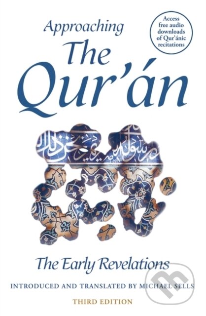 Kniha: Approaching the Qur'an (Michael Sells). , 2023 Kniha: Approaching the Qur'an (Michael Sells). , 2023
