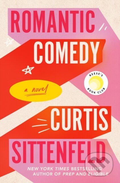 Kniha: Romantic Comedy (Reese's Book Club) (Curtis Sittenfeld). Random House, 2023 Kniha: Romantic Comedy (Reese's Book Club) (Curtis Sittenfeld). Random House, 2023
