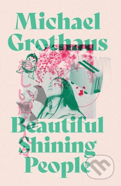 Kniha: Beautiful Shining People (Michael Grothaus). Orenda, 2023 Kniha: Beautiful Shining People (Michael Grothaus). Orenda, 2023
