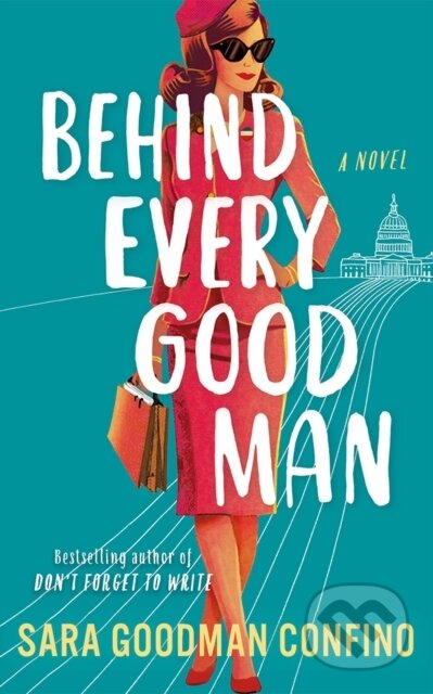 Kniha: Behind Every Good Man (Sara Goodman Confino). Lake Union Publishing, 2024 Kniha: Behind Every Good Man (Sara Goodman Confino). Lake Union Publishing, 2024