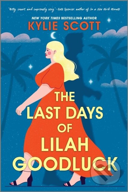 Kniha: The Last Days of Lilah Goodluck (Kylie Scott). Piatkus, 2024 Kniha: The Last Days of Lilah Goodluck (Kylie Scott). Piatkus, 2024