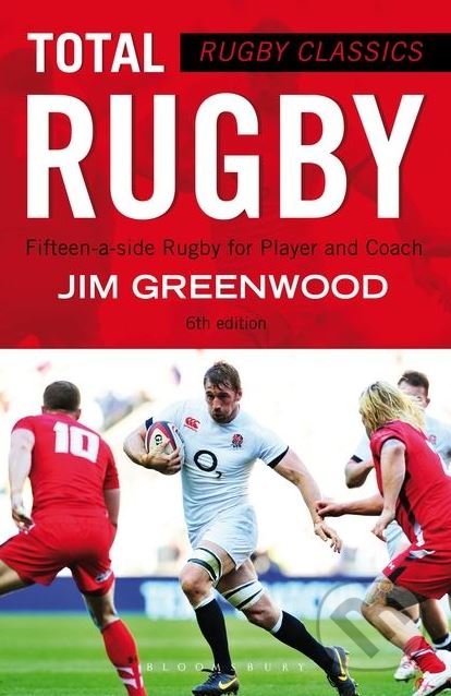 Kniha: Rugby Classics: Total Rugby (Jim Greenwood). Bloomsbury, 2015 Kniha: Rugby Classics: Total Rugby (Jim Greenwood). Bloomsbury, 2015