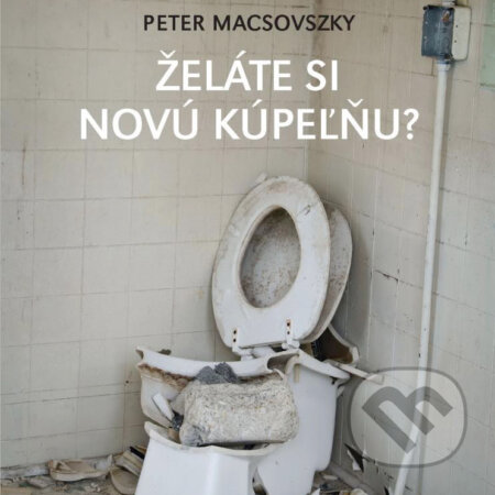 Audiokniha: Želáte si novú kúpeľňu? (Peter Maczovsky). Vis Verbi, 2017 Audiokniha: Želáte si novú kúpeľňu? (Peter Maczovsky). Vis Verbi, 2017