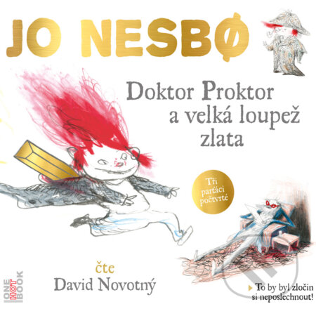 Audiokniha: Doktor Proktor a velká loupež zlata (Jo Nesbo). OneHotBook, 2017 Audiokniha: Doktor Proktor a velká loupež zlata (Jo Nesbo). OneHotBook, 2017