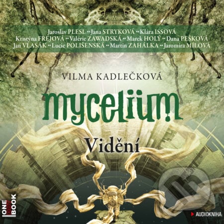 Mycelium 4: Vidění - Vilma Kadlečková, OneHotBook, 2017