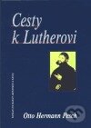 Kniha: Cesty k Lutherovi (Otto Hermann Pesch). Centrum pro studium demokracie a kultury, 1999 Kniha: Cesty k Lutherovi (Otto Hermann Pesch). Centrum pro studium demokracie a kultury, 1999