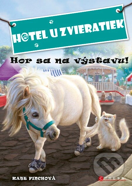 E-kniha: Hotel U zvieratiek: Hor sa na výstavu! (Kate Finch). CPRESS, 2017 E-kniha: Hotel U zvieratiek: Hor sa na výstavu! (Kate Finch). CPRESS, 2017