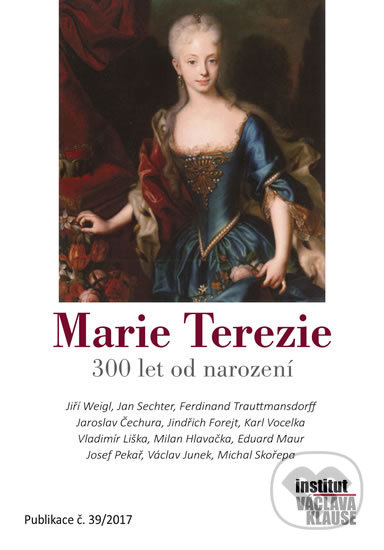 Kniha: Marie Terezie (Marek Loužek). Institut Václava Klause, 2017 Kniha: Marie Terezie (Marek Loužek). Institut Václava Klause, 2017