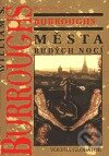 Kniha: Města rudých nocí (William S. Burroughs). Volvox Globator, 2000 Kniha: Města rudých nocí (William S. Burroughs). Volvox Globator, 2000