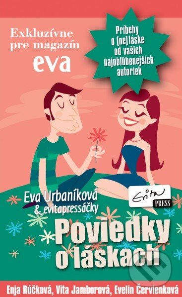 Kniha: Poviedky o láskach (Autorský kolektiv). Evitapress Kniha: Poviedky o láskach (Autorský kolektiv). Evitapress