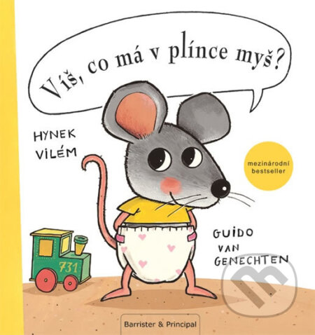 Kniha: Víš, co má v plínce myš? (Guido van Genechten). Barrister & Principal, 2017 Kniha: Víš, co má v plínce myš? (Guido van Genechten). Barrister & Principal, 2017