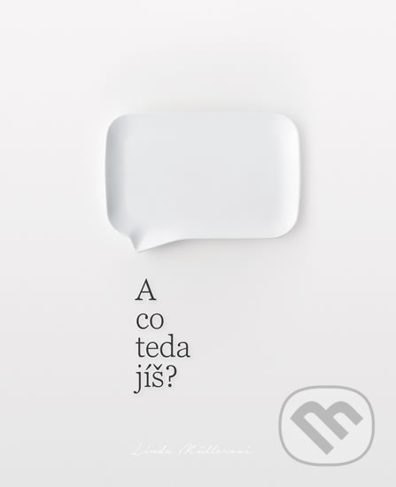 Kniha: A co teda jíš? (Linda Müllerová). Došel karamel, 2017 Kniha: A co teda jíš? (Linda Müllerová). Došel karamel, 2017