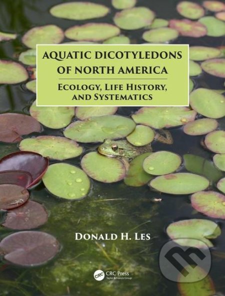 Kniha: Aquatic Dicotyledons of North America (Donald H. Les). CRC Press, 2017 Kniha: Aquatic Dicotyledons of North America (Donald H. Les). CRC Press, 2017