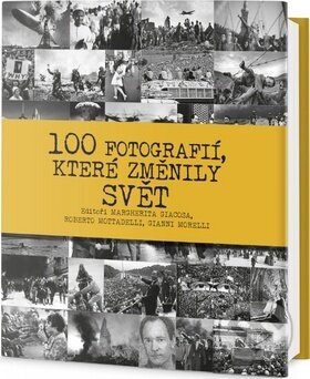 Kniha: 100 fotografií, které změnily svět (Edice knihy Omega). Edice knihy Omega, 2017 Kniha: 100 fotografií, které změnily svět (Edice knihy Omega). Edice knihy Omega, 2017
