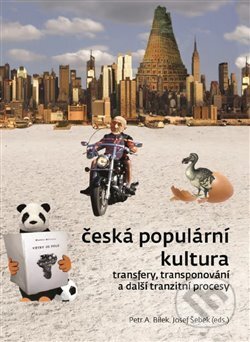 Kniha: Česká populární kultura (Petr A. Bílek). Filozofická fakulta UK v Praze, 2017 Kniha: Česká populární kultura (Petr A. Bílek). Filozofická fakulta UK v Praze, 2017