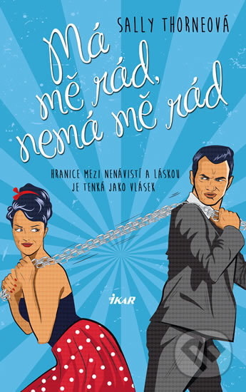 Kniha: Má mě rád, nemá mě rád (Sally Thorne). Ikar CZ, 2017 Kniha: Má mě rád, nemá mě rád (Sally Thorne). Ikar CZ, 2017