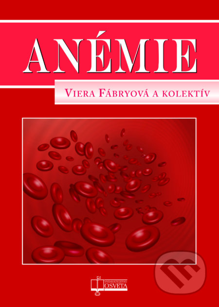 Kniha: Anémie (Viera Fábryová a kolektív). Osveta, 2017 Kniha: Anémie (Viera Fábryová a kolektív). Osveta, 2017