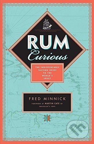 Kniha: Rum Curious (Fred Minnick). Voyager, 2017 Kniha: Rum Curious (Fred Minnick). Voyager, 2017