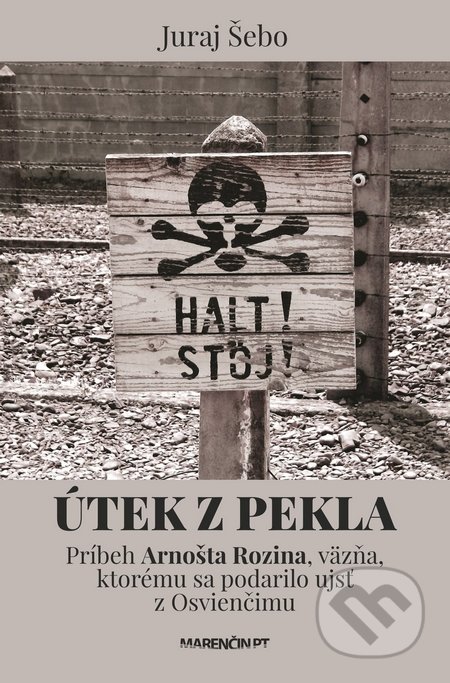 Kniha: Útek z pekla (Juraj Šebo). Marenčin PT, 2017 Kniha: Útek z pekla (Juraj Šebo). Marenčin PT, 2017