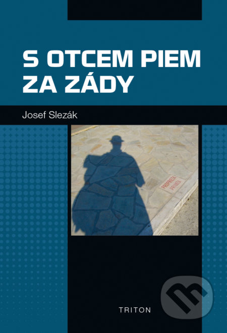 Kniha: S otcem Piem za zády (Josef Slezák). Triton, 2017 Kniha: S otcem Piem za zády (Josef Slezák). Triton, 2017