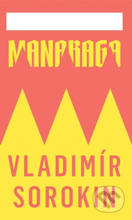 Kniha: Manaraga (Vladimír Sorokin). Artforum, 2017 Kniha: Manaraga (Vladimír Sorokin). Artforum, 2017