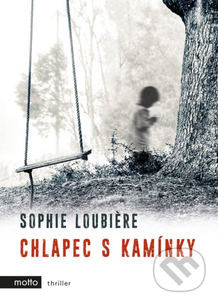 Kniha: Chlapec s kamínky (Sophie Loubière). Motto, 2018 Kniha: Chlapec s kamínky (Sophie Loubière). Motto, 2018