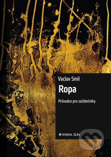 Kniha: Ropa (Vaclav Smil). Kniha Zlín, 2018 Kniha: Ropa (Vaclav Smil). Kniha Zlín, 2018