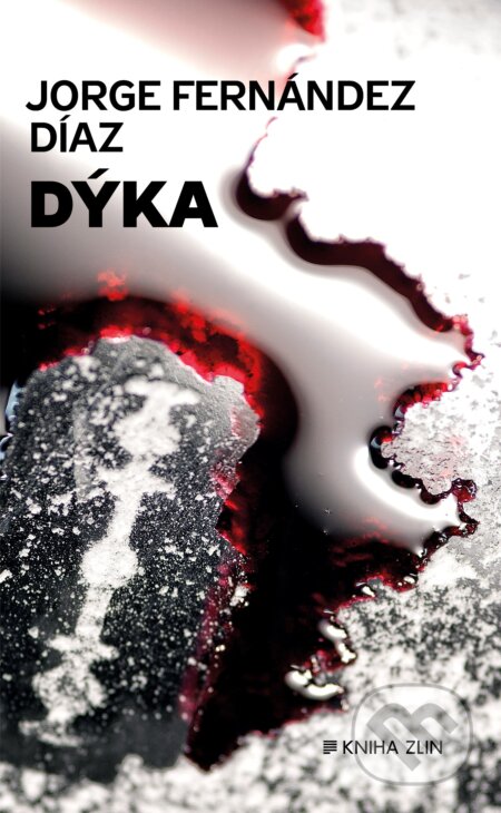 Kniha: Dýka (Jorge Fernández Díaz). Kniha Zlín, 2018 Kniha: Dýka (Jorge Fernández Díaz). Kniha Zlín, 2018