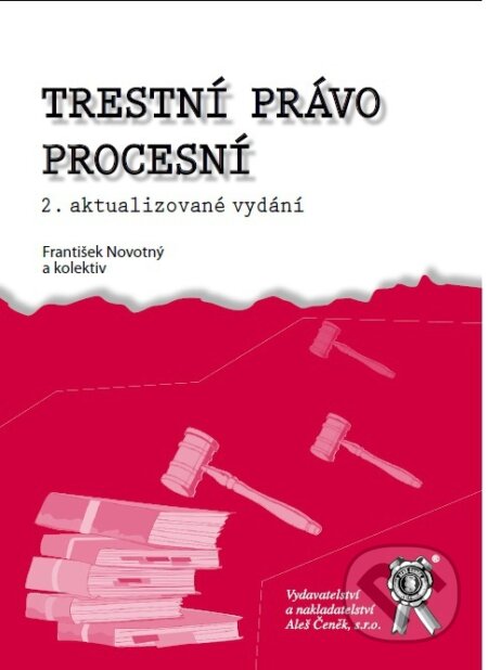 Kniha: Trestní právo procesní (František Novotný). Aleš Čeněk, 2017 Kniha: Trestní právo procesní (František Novotný). Aleš Čeněk, 2017