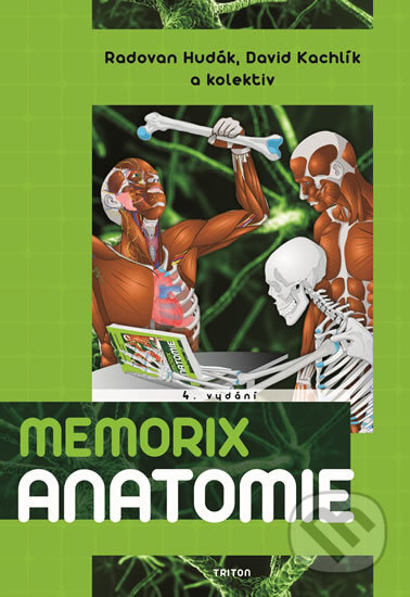 Kniha: Memorix anatomie (David Kachlík a Radovan Hudák). Triton, 2017 Kniha: Memorix anatomie (David Kachlík a Radovan Hudák). Triton, 2017