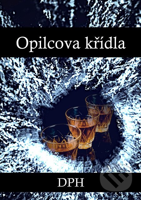 E-kniha: Opilcova křídla (DPH). E-knihy jedou E-kniha: Opilcova křídla (DPH). E-knihy jedou