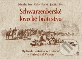 Kniha: Schwarzenberské lovecké bratrstvo (Bohuslav Petr, Jindřich Petr a Václav Rameš). Havlíček Brain Team, 2013 Kniha: Schwarzenberské lovecké bratrstvo (Bohuslav Petr, Jindřich Petr a Václav Rameš). Havlíček Brain Team, 2013