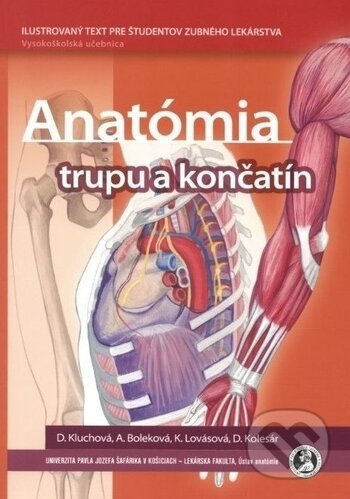 Kniha: Anatómia trupu a končatín (Darina Kluchová). Univerzita Pavla Jozefa Šafárika v Košiciach, 2015 Kniha: Anatómia trupu a končatín (Darina Kluchová). Univerzita Pavla Jozefa Šafárika v Košiciach, 2015