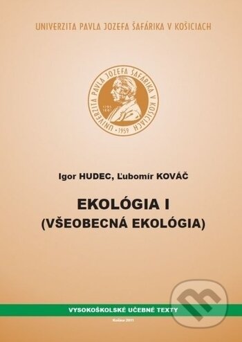 Kniha: Ekológia I. (Igor Hudec a Ľubomír Kováč). Univerzita Pavla Jozefa Šafárika v Košiciach, 2011 Kniha: Ekológia I. (Igor Hudec a Ľubomír Kováč). Univerzita Pavla Jozefa Šafárika v Košiciach, 2011