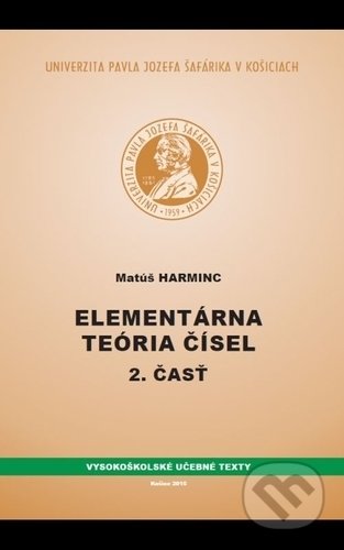Kniha: Elementárna teória čísel II (Matúš Harminc). Univerzita Pavla Jozefa Šafárika v Košiciach, 2015 Kniha: Elementárna teória čísel II (Matúš Harminc). Univerzita Pavla Jozefa Šafárika v Košiciach, 2015