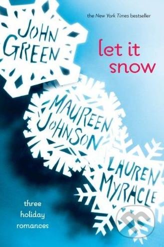 Kniha: Let it Snow (John Green, Lauren Myracle a Maureen Johnson). Penguin Books, 2012 Kniha: Let it Snow (John Green, Lauren Myracle a Maureen Johnson). Penguin Books, 2012