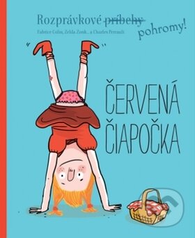 Kniha: Červená čiapočka (Svojtka&Co.). Svojtka&Co., 2017 Kniha: Červená čiapočka (Svojtka&Co.). Svojtka&Co., 2017