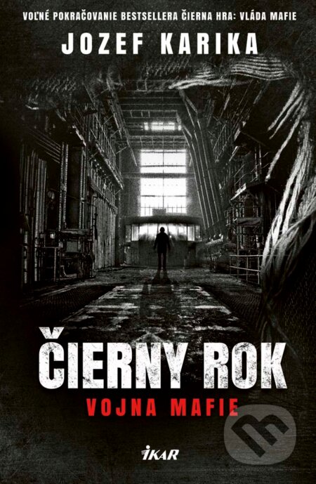 E-kniha: Čierny rok: Vojna mafie (Jozef Karika). Ikar, 2017 E-kniha: Čierny rok: Vojna mafie (Jozef Karika). Ikar, 2017