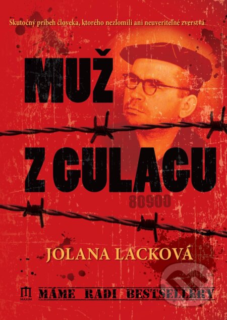 Kniha: Muž z gulagu (Jolana Lacková). Vydavateľstvo Maxim, 2017 Kniha: Muž z gulagu (Jolana Lacková). Vydavateľstvo Maxim, 2017