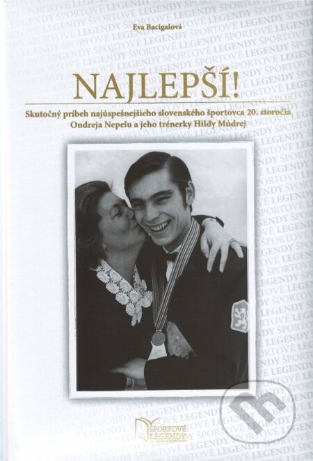 Kniha: Najlepší! - Ondrej Nepela - Hilda Múdra (Eva Bacigalová). SPORT legal, 2017 Kniha: Najlepší! - Ondrej Nepela - Hilda Múdra (Eva Bacigalová). SPORT legal, 2017