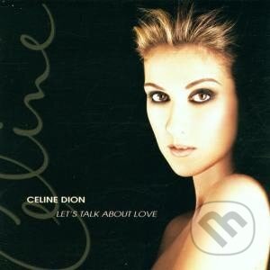 Hudobné CD: Céline Dion: Let's Talk About Love (). , 1997 Hudobné CD: Céline Dion: Let's Talk About Love (). , 1997